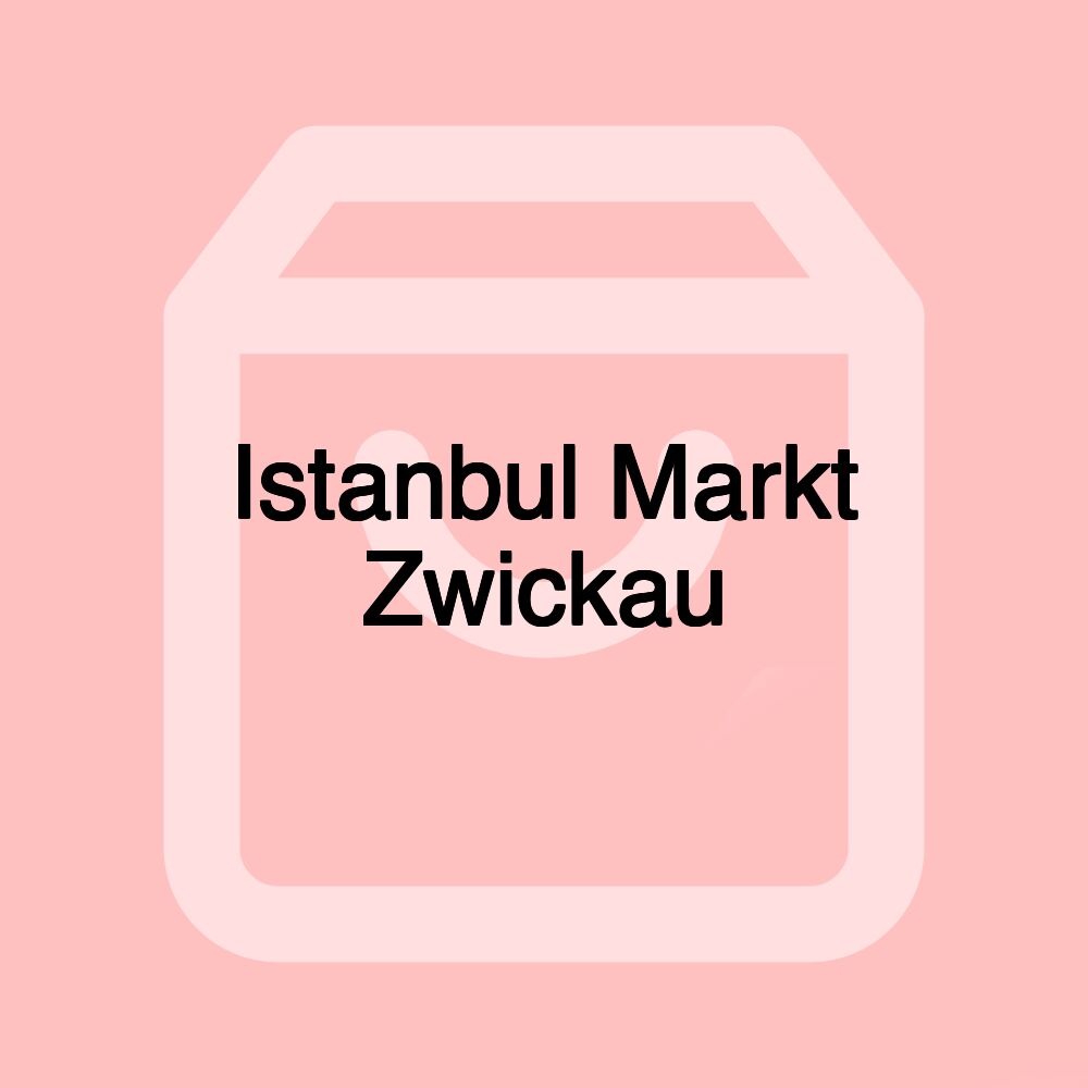 Istanbul Markt Zwickau