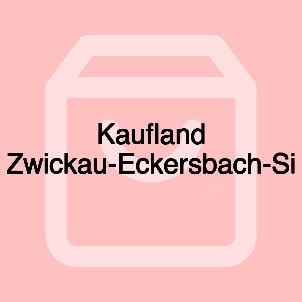 Kaufland Zwickau-Eckersbach-Si