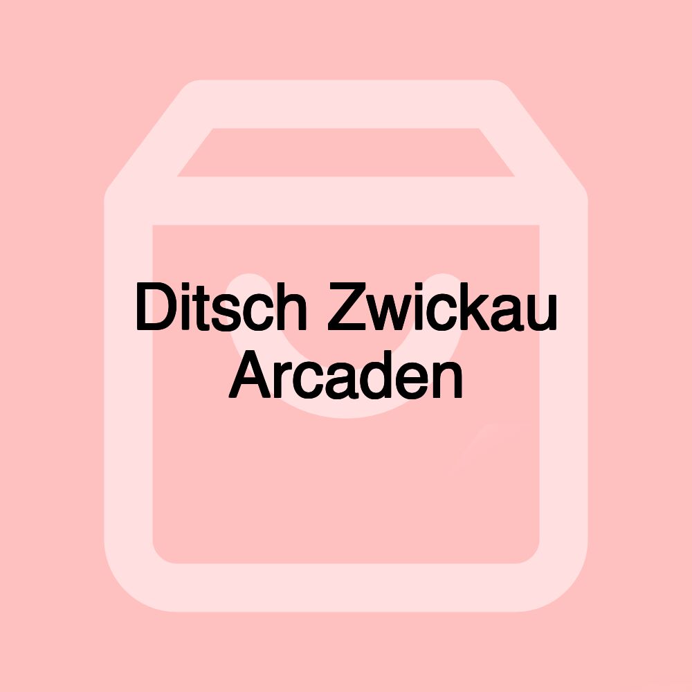 Ditsch Zwickau Arcaden