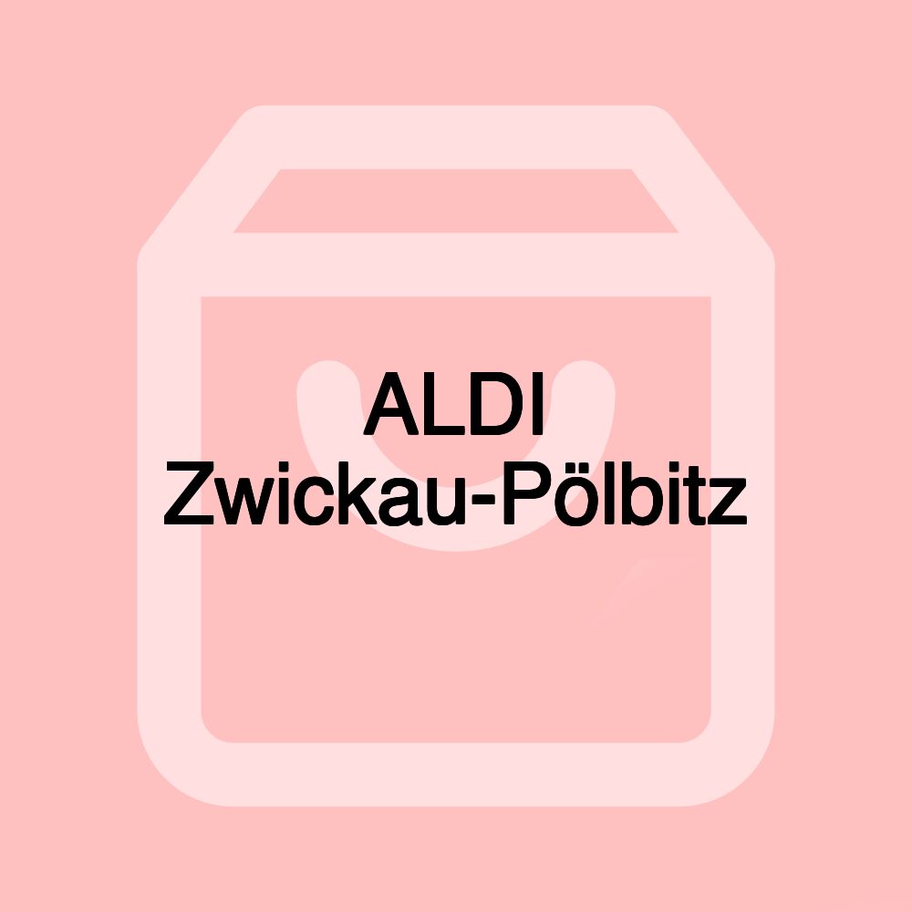 ALDI Zwickau-Pölbitz