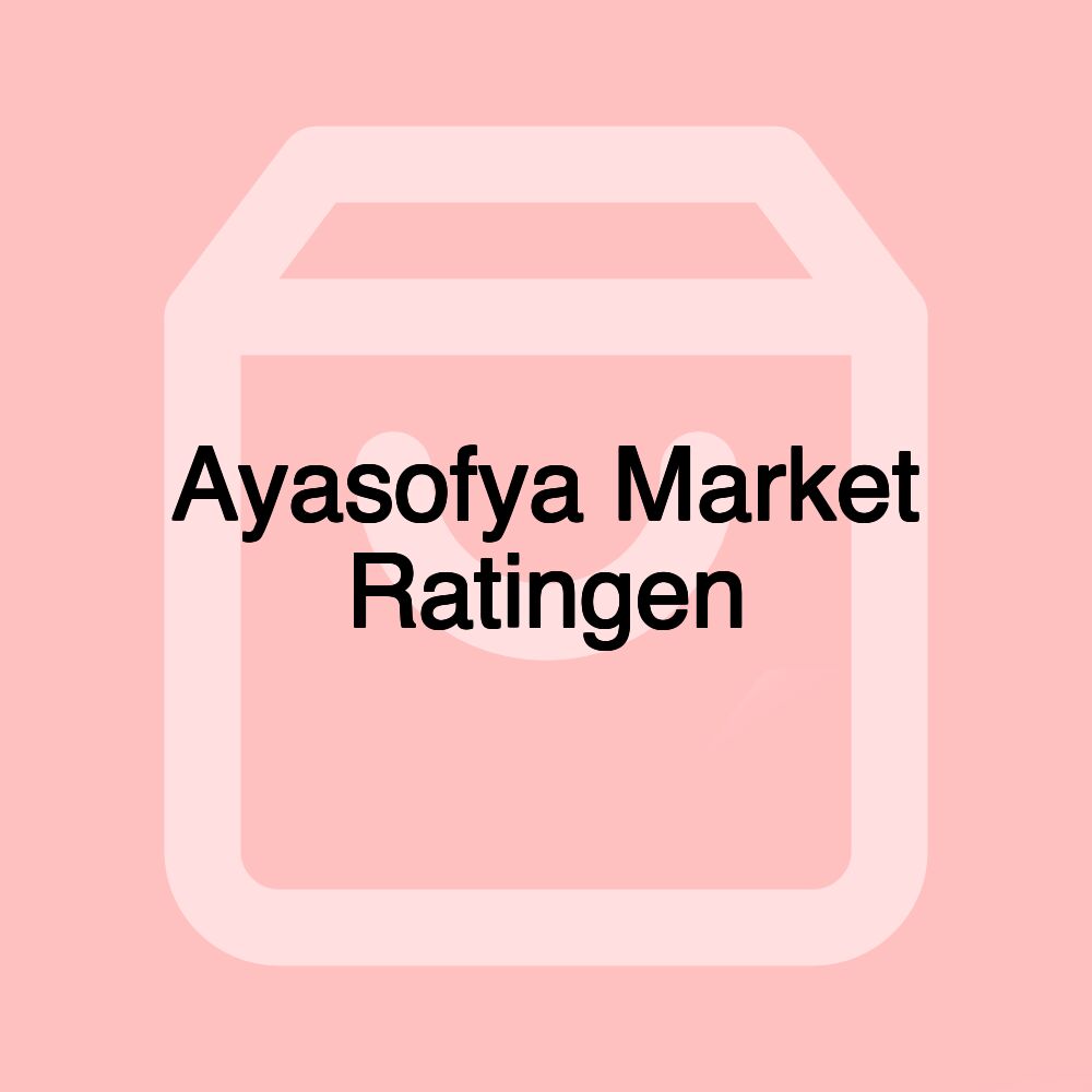 Ayasofya Market Ratingen