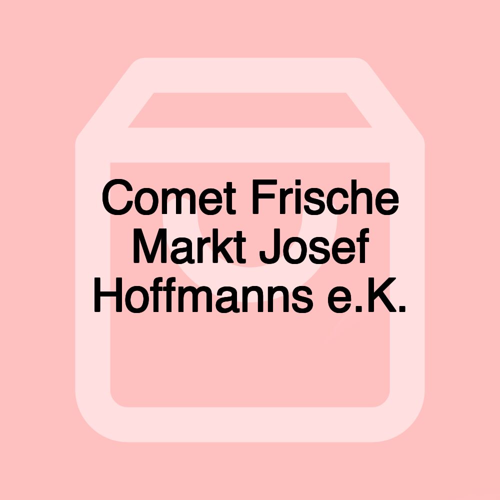 Comet Frische Markt Josef Hoffmanns e.K.