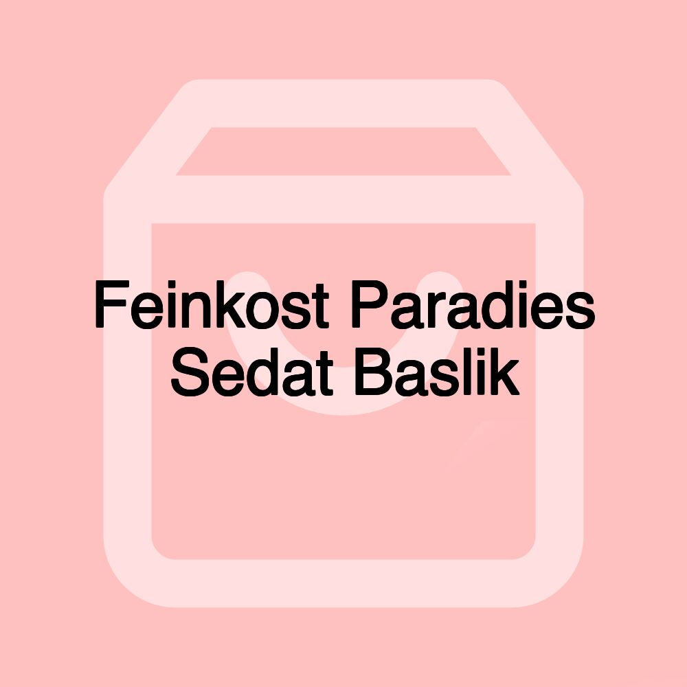 Feinkost Paradies Sedat Baslik