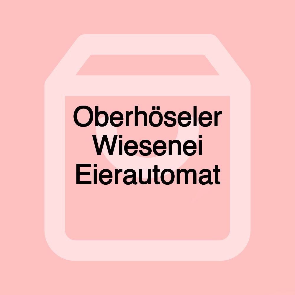 Oberhöseler Wiesenei Eierautomat