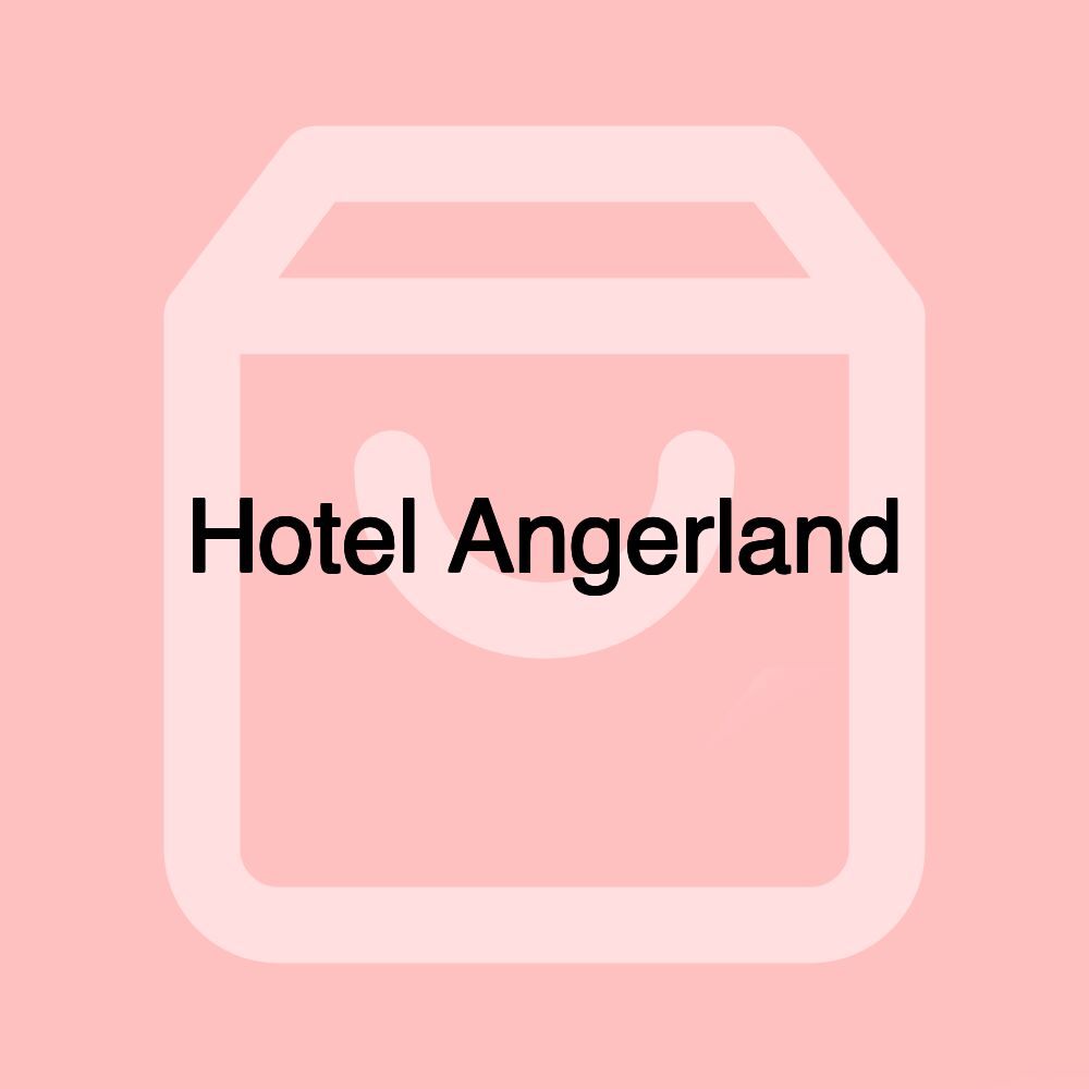 Hotel Angerland