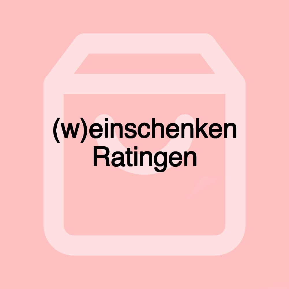 (w)einschenken Ratingen