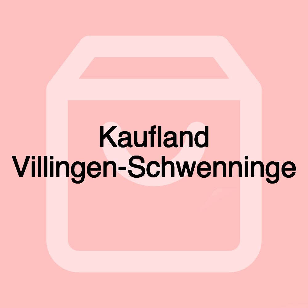 Kaufland Villingen-Schwenninge