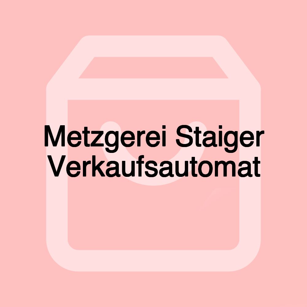 Metzgerei Staiger Verkaufsautomat