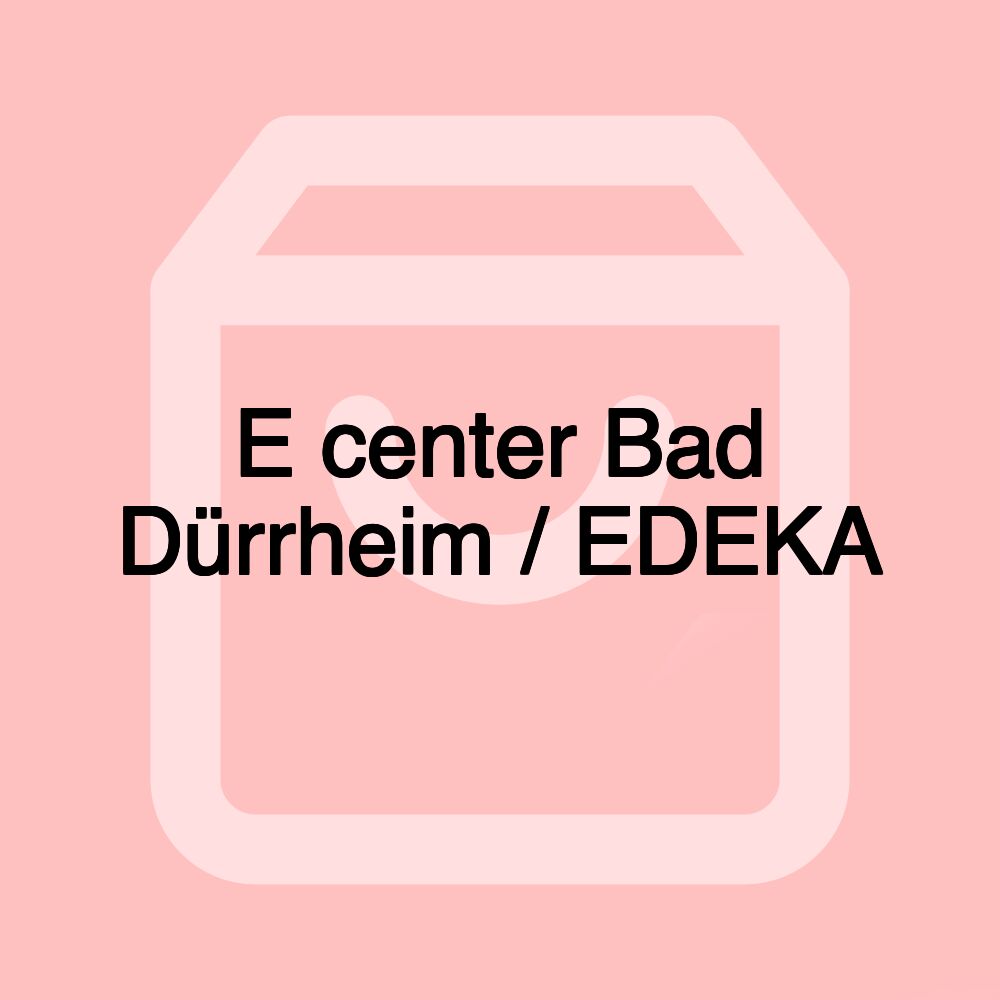 E center Bad Dürrheim / EDEKA