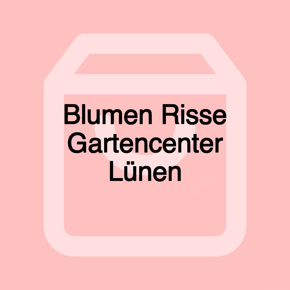 Blumen Risse Gartencenter Lünen