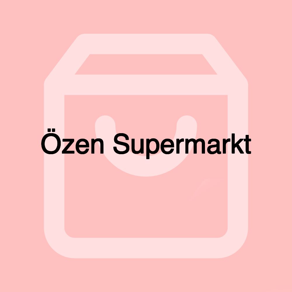 Özen Supermarkt