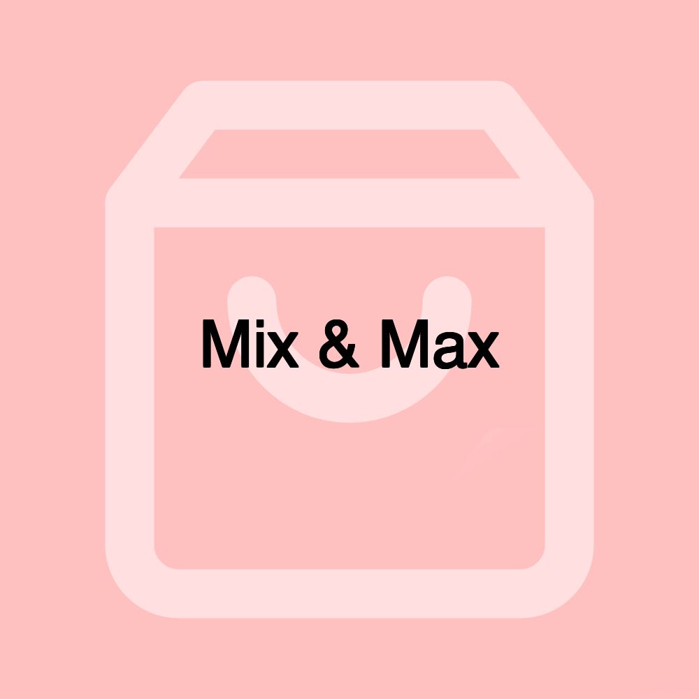 Mix & Max