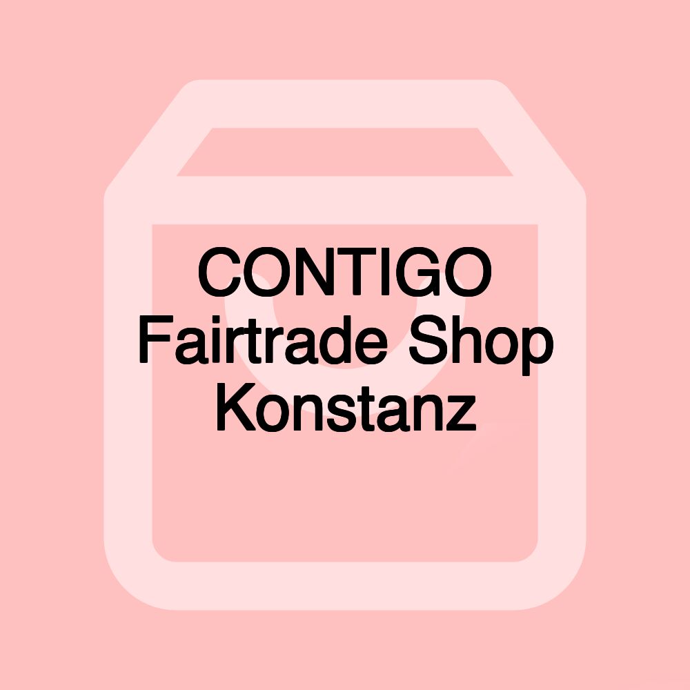 CONTIGO Fairtrade Shop Konstanz