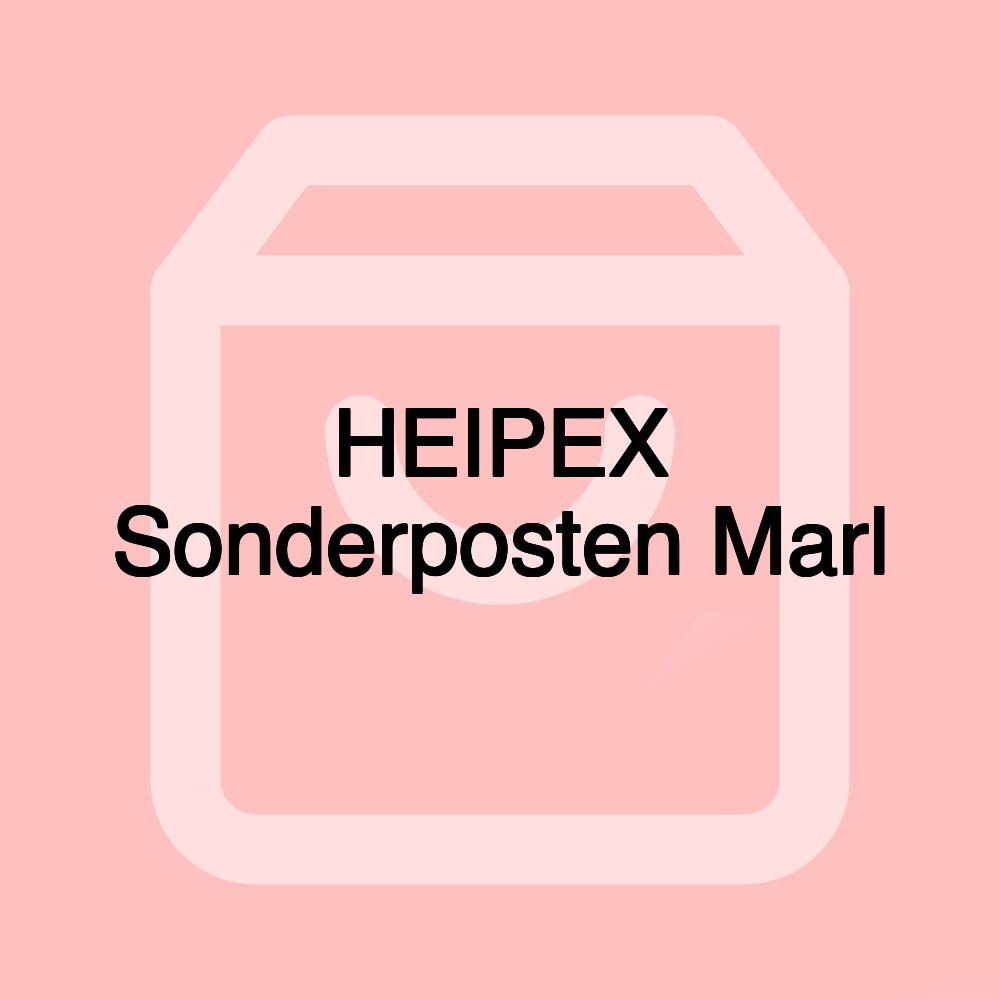 HEIPEX Sonderposten Marl