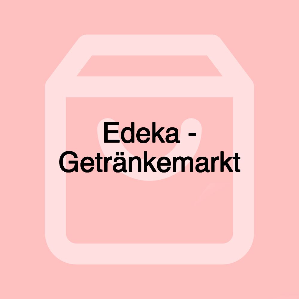 Edeka - Getränkemarkt