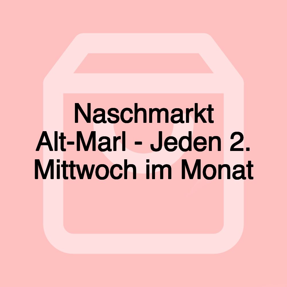 Naschmarkt Alt-Marl - Jeden 2. Mittwoch im Monat