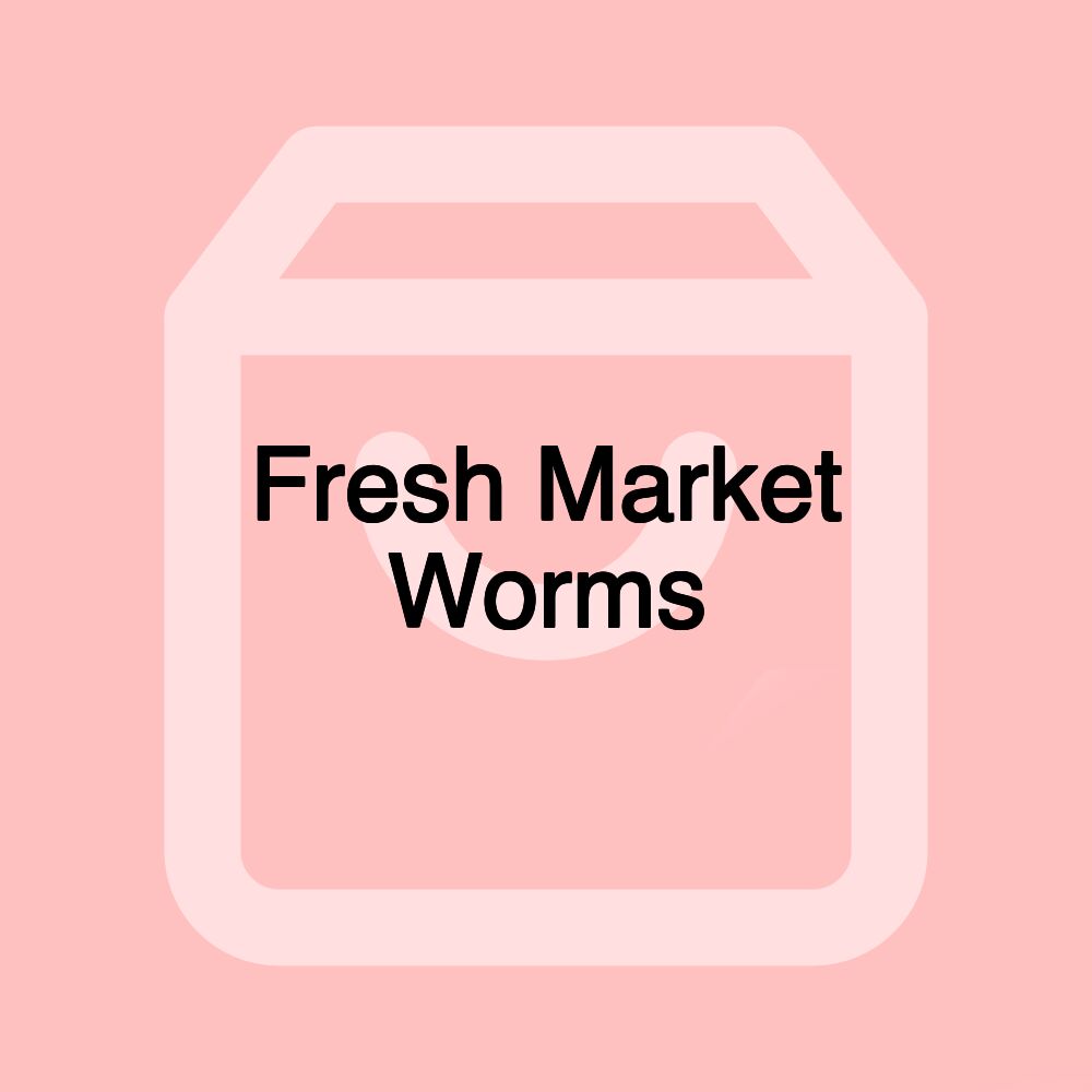 Fresh Market Worms