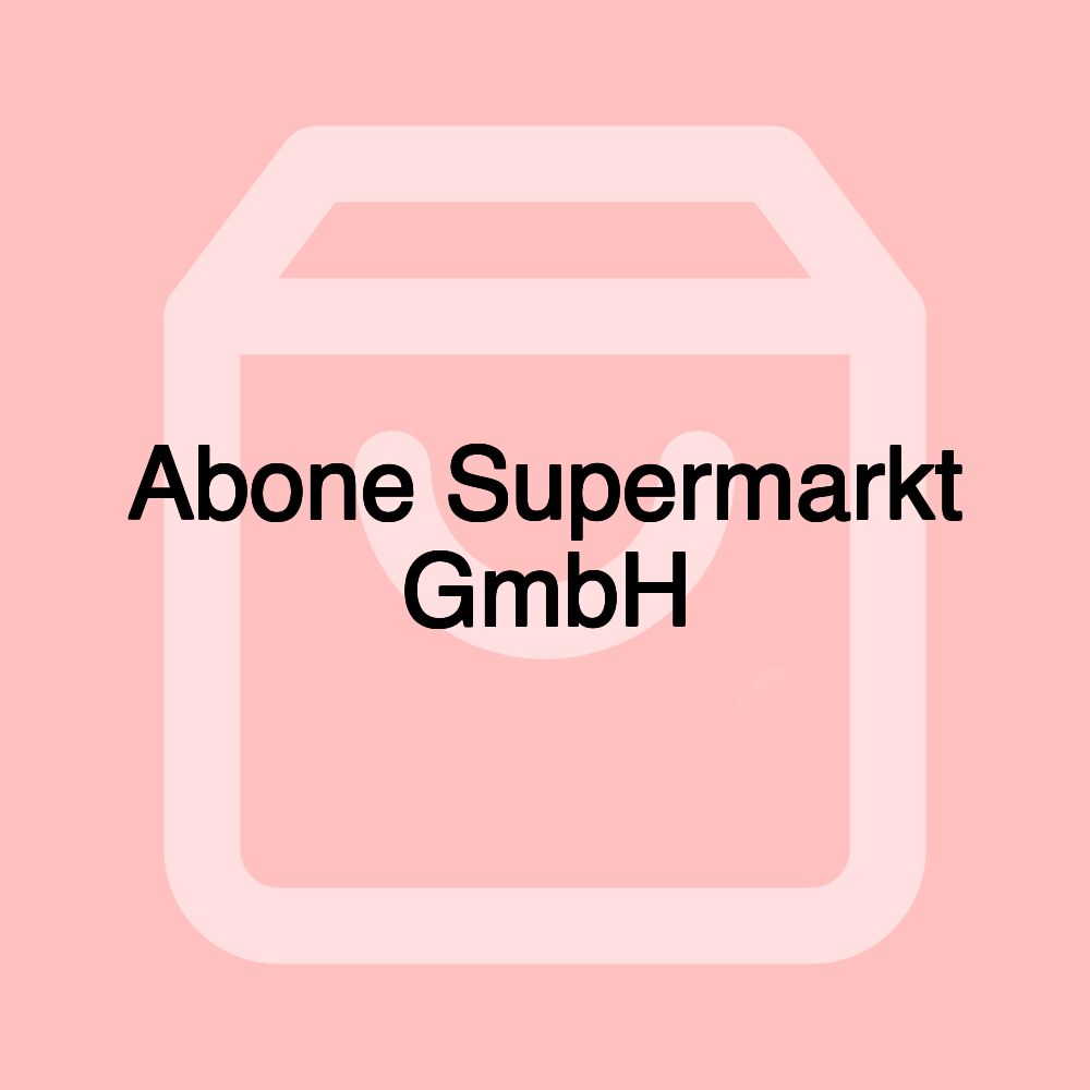 Abone Supermarkt GmbH