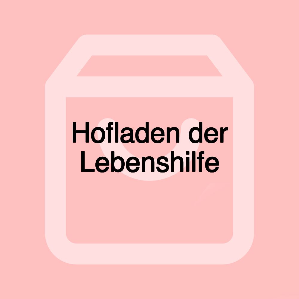 Hofladen der Lebenshilfe