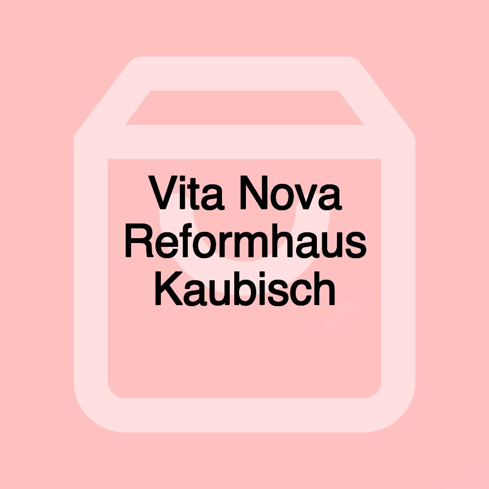 Vita Nova Reformhaus Kaubisch