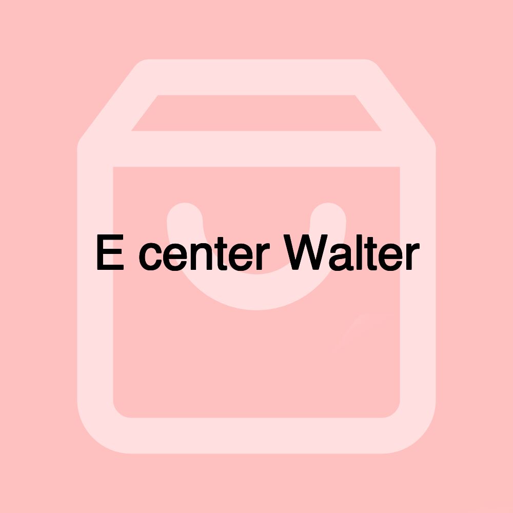 E center Walter