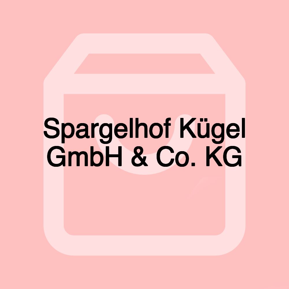 Spargelhof Kügel GmbH & Co. KG