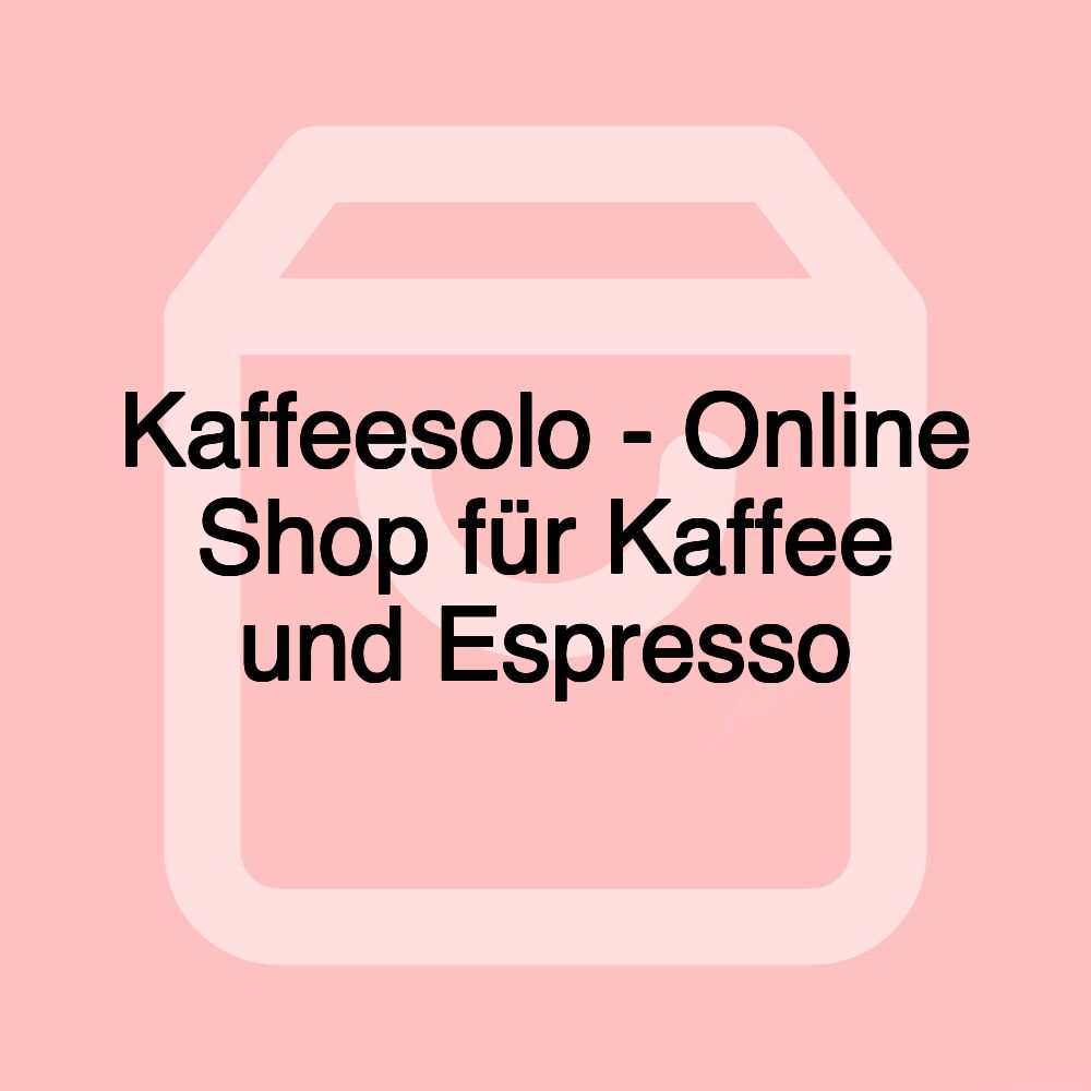 Kaffeesolo - Online Shop für Kaffee und Espresso