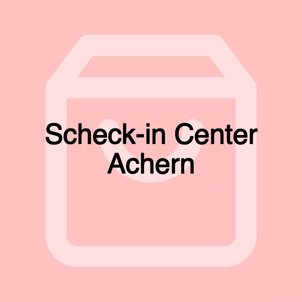 Scheck-in Center Achern