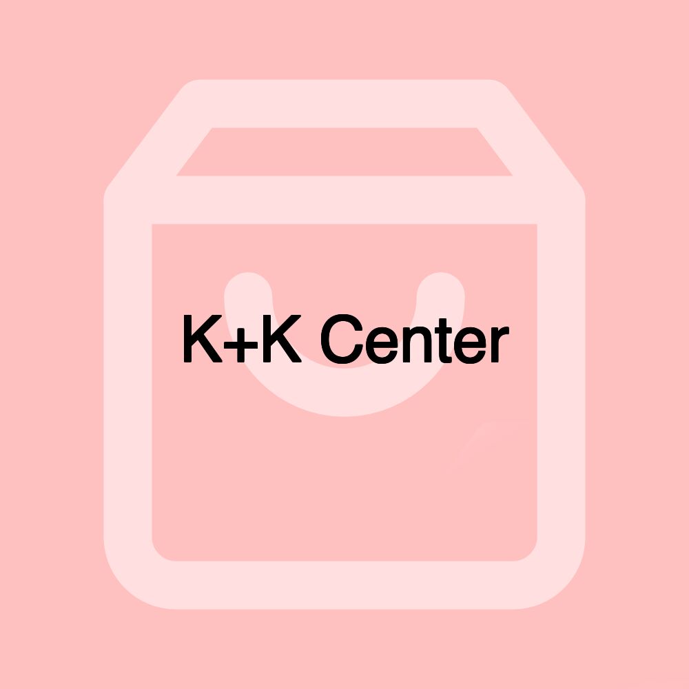 K+K Center