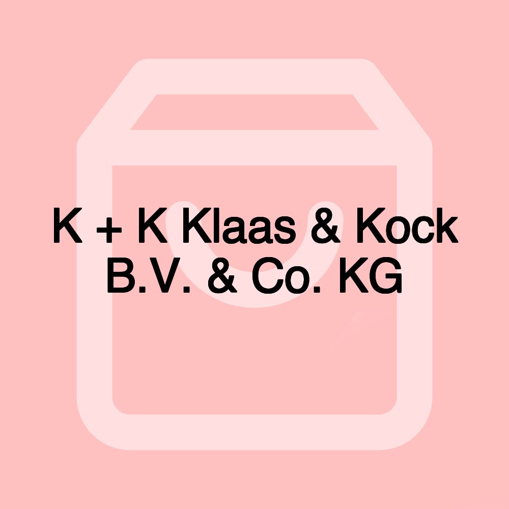 K + K Klaas & Kock B.V. & Co. KG