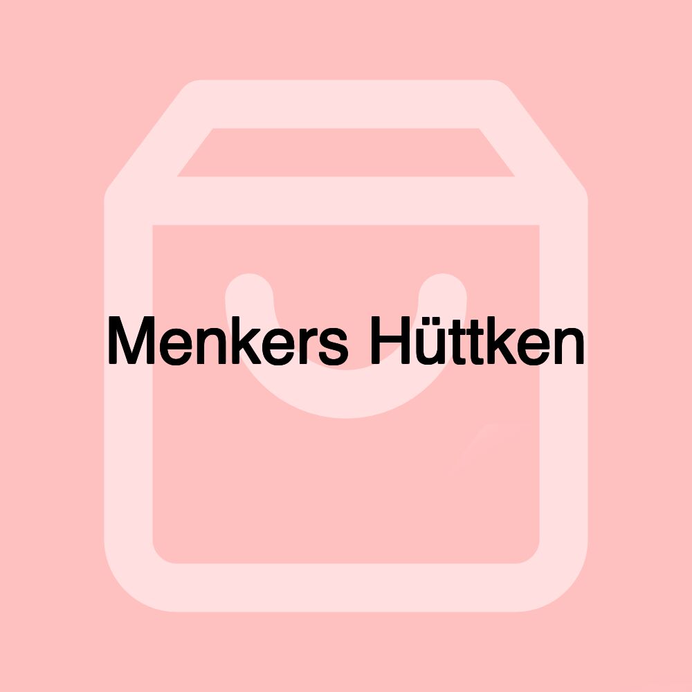 Menkers Hüttken