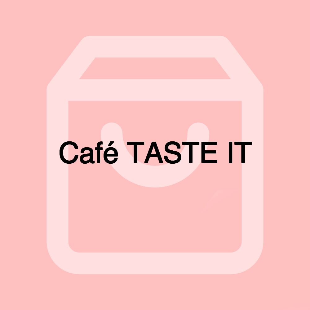 Café TASTE IT