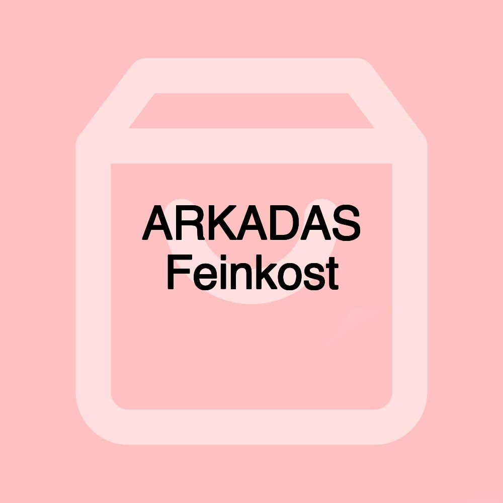 ARKADAS Feinkost