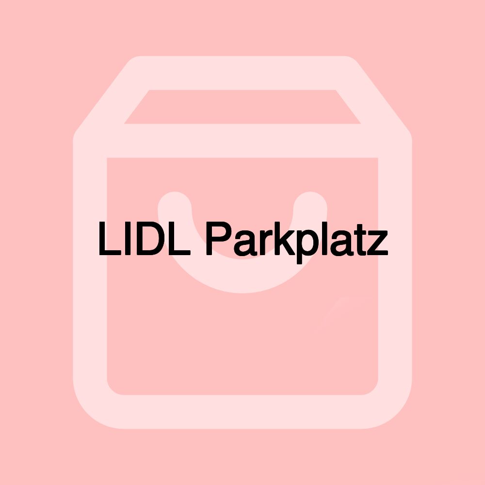 LIDL Parkplatz