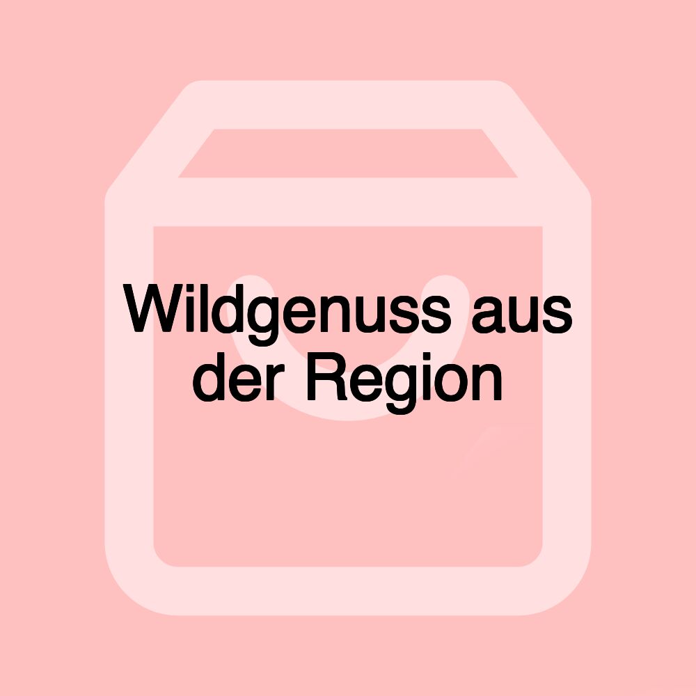 Wildgenuss aus der Region