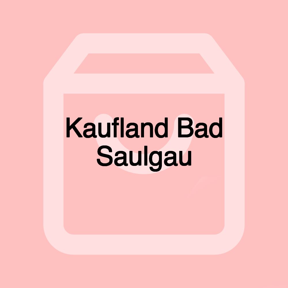 Kaufland Bad Saulgau