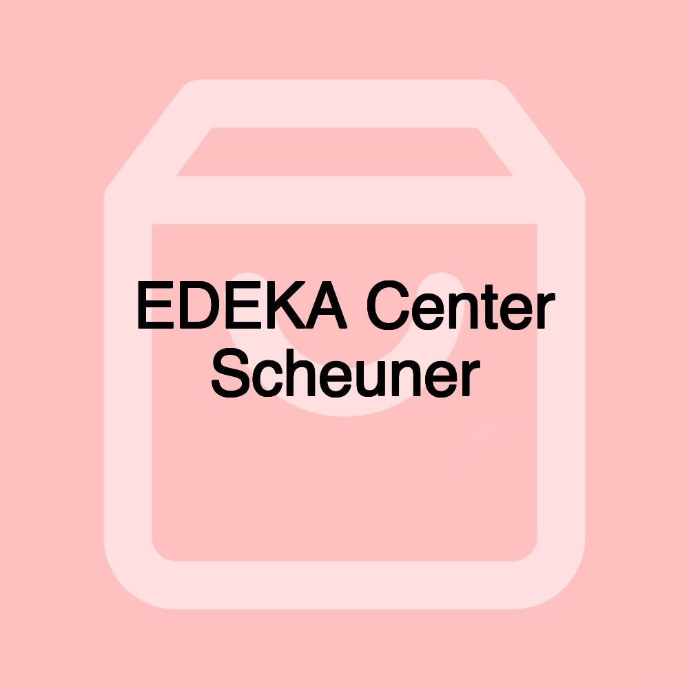 EDEKA Center Scheuner