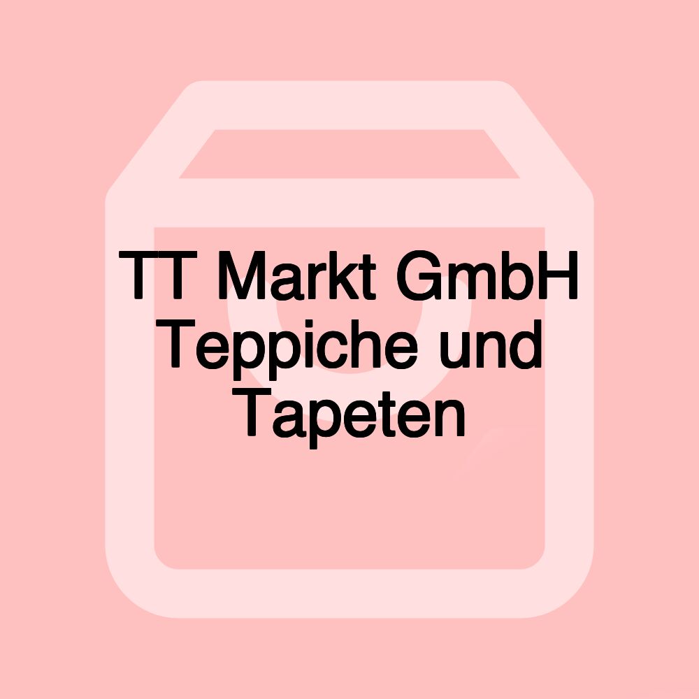 TT Markt GmbH Teppiche und Tapeten