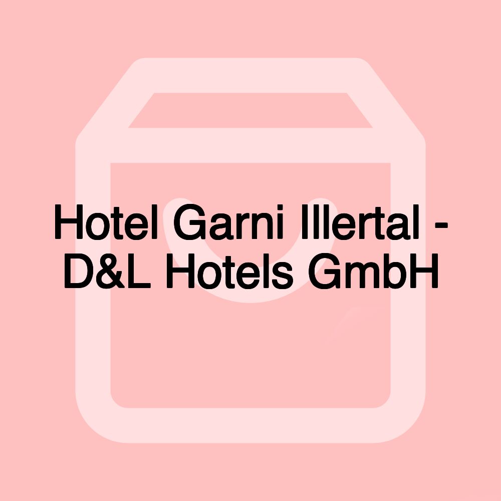 Hotel Garni Illertal - D&L Hotels GmbH