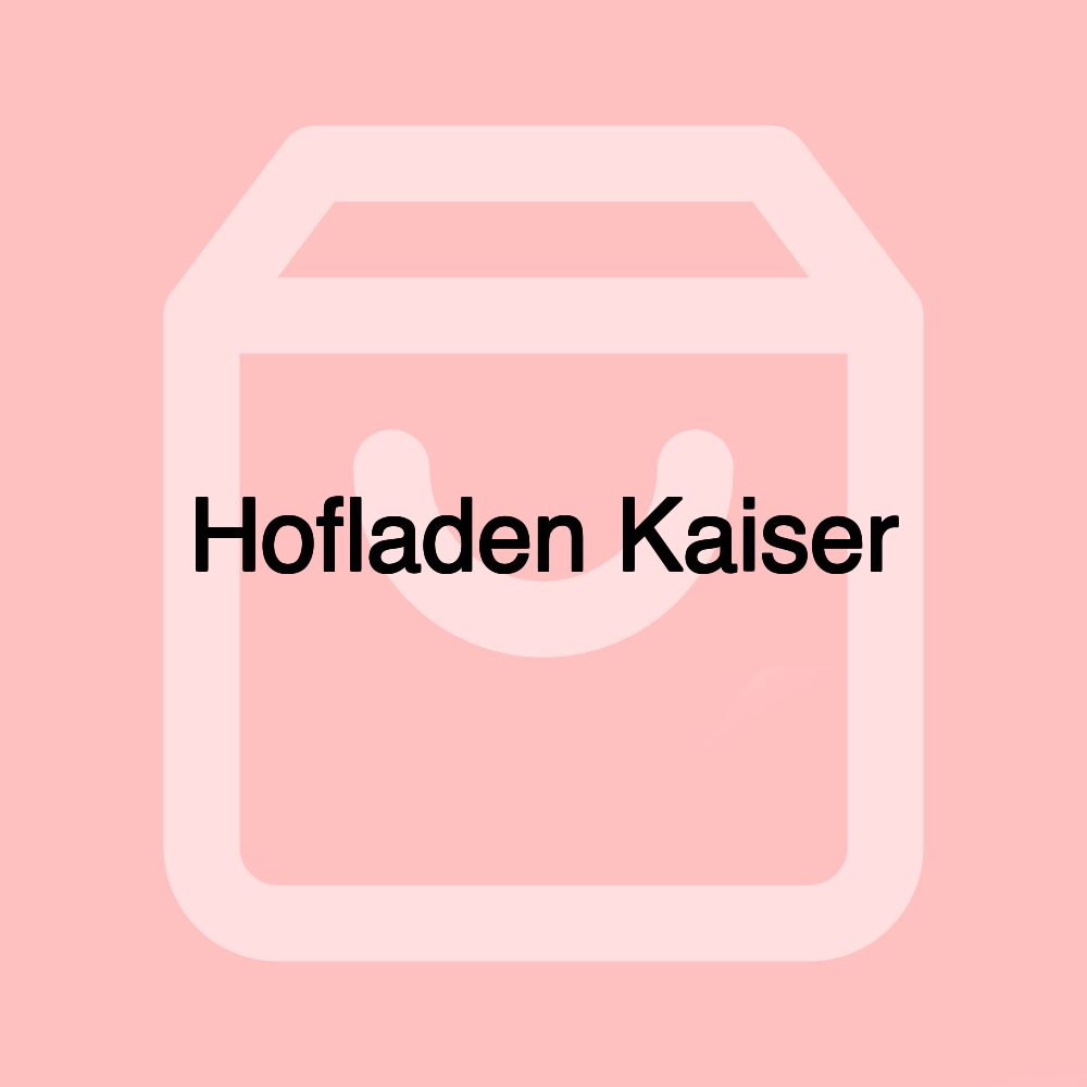 Hofladen Kaiser