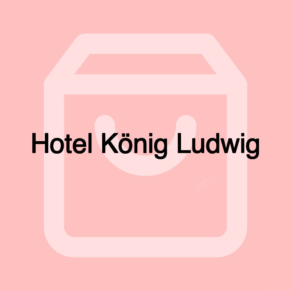 Hotel König Ludwig