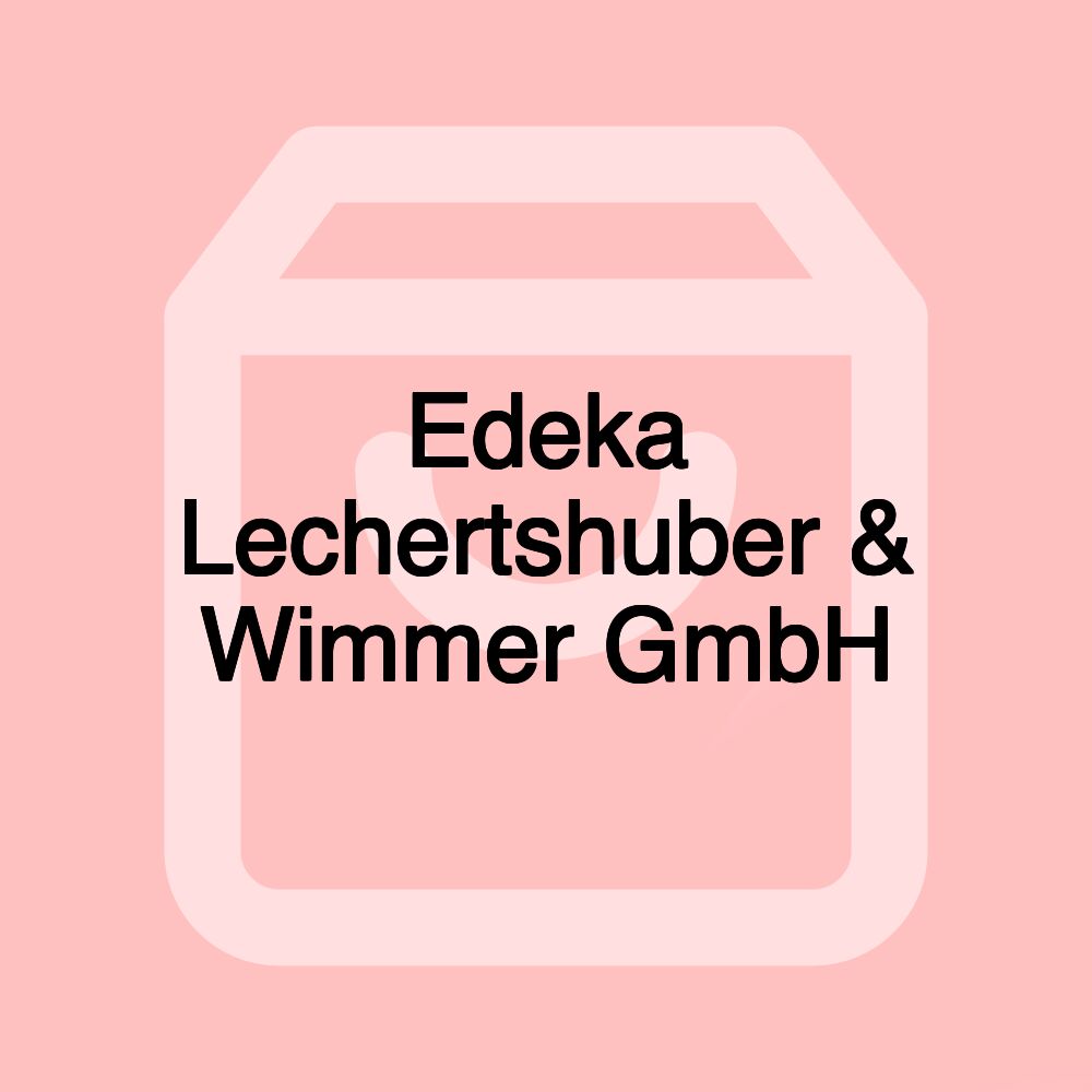 Edeka Lechertshuber & Wimmer GmbH