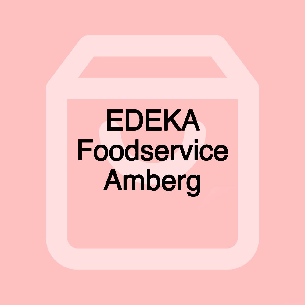 EDEKA Foodservice Amberg