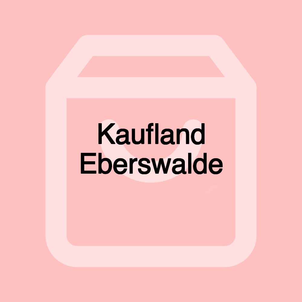 Kaufland Eberswalde