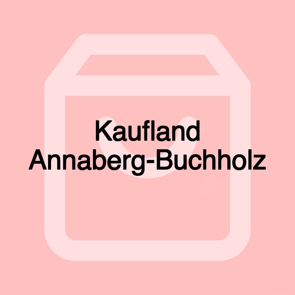 Kaufland Annaberg-Buchholz