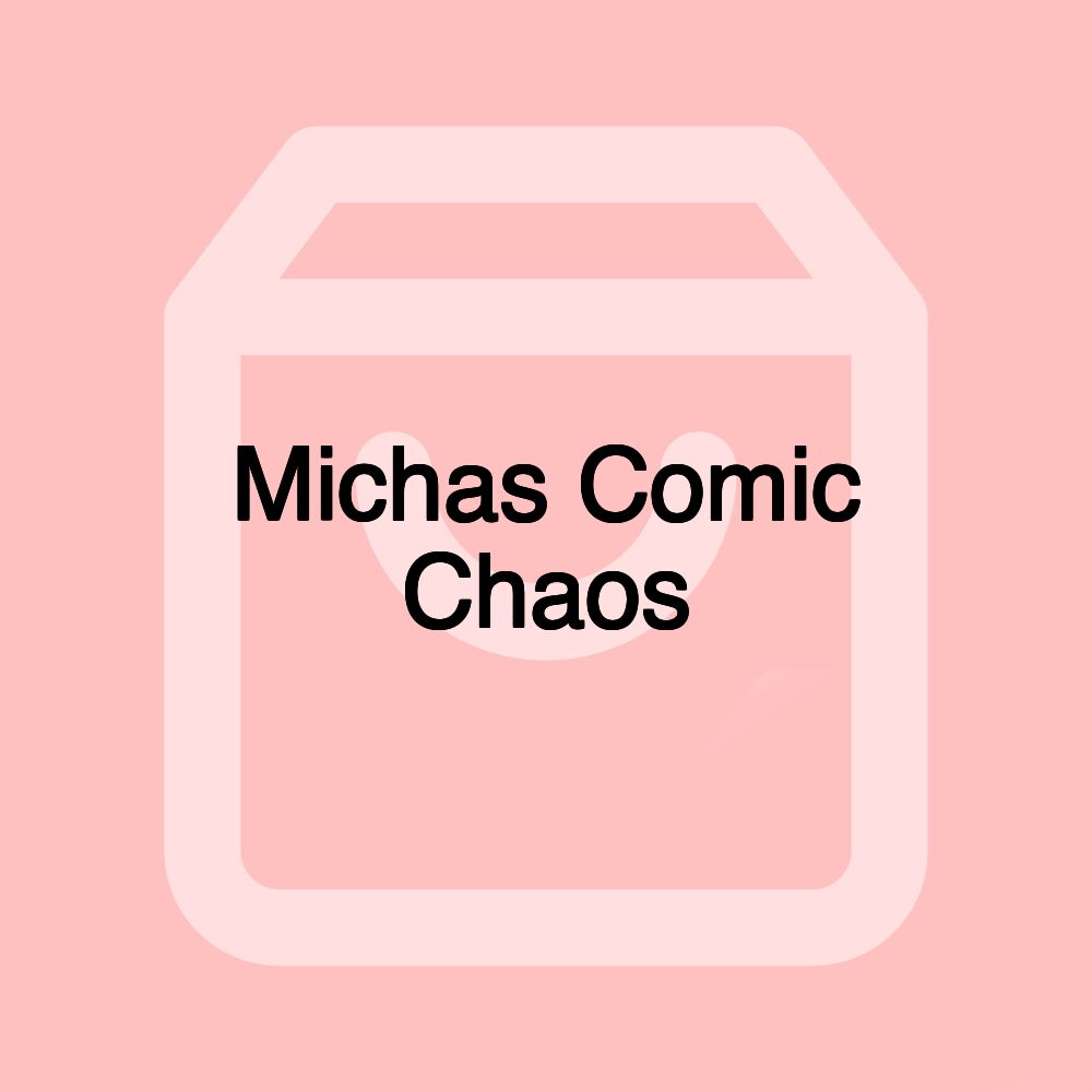 Michas Comic Chaos