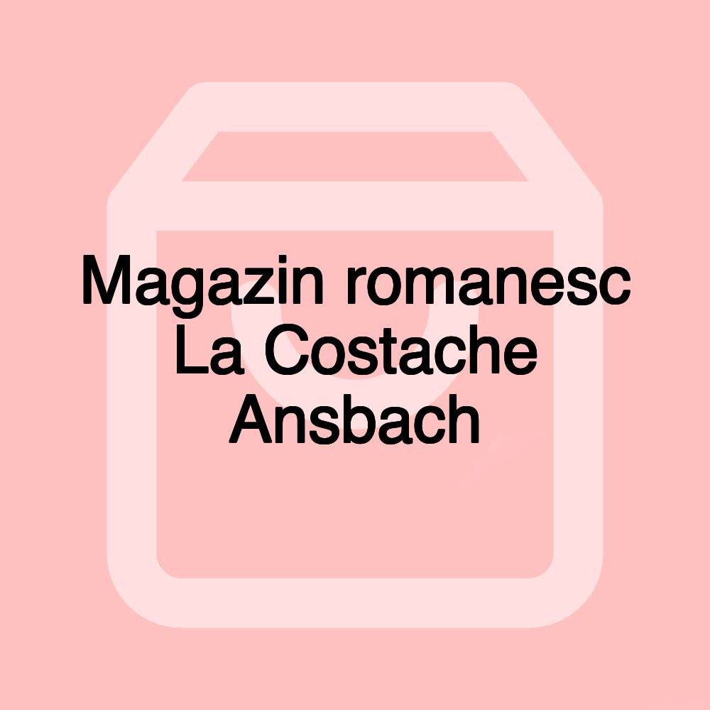 Magazin romanesc La Costache Ansbach