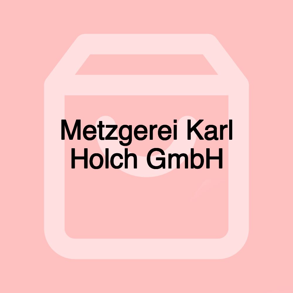 Metzgerei Karl Holch GmbH