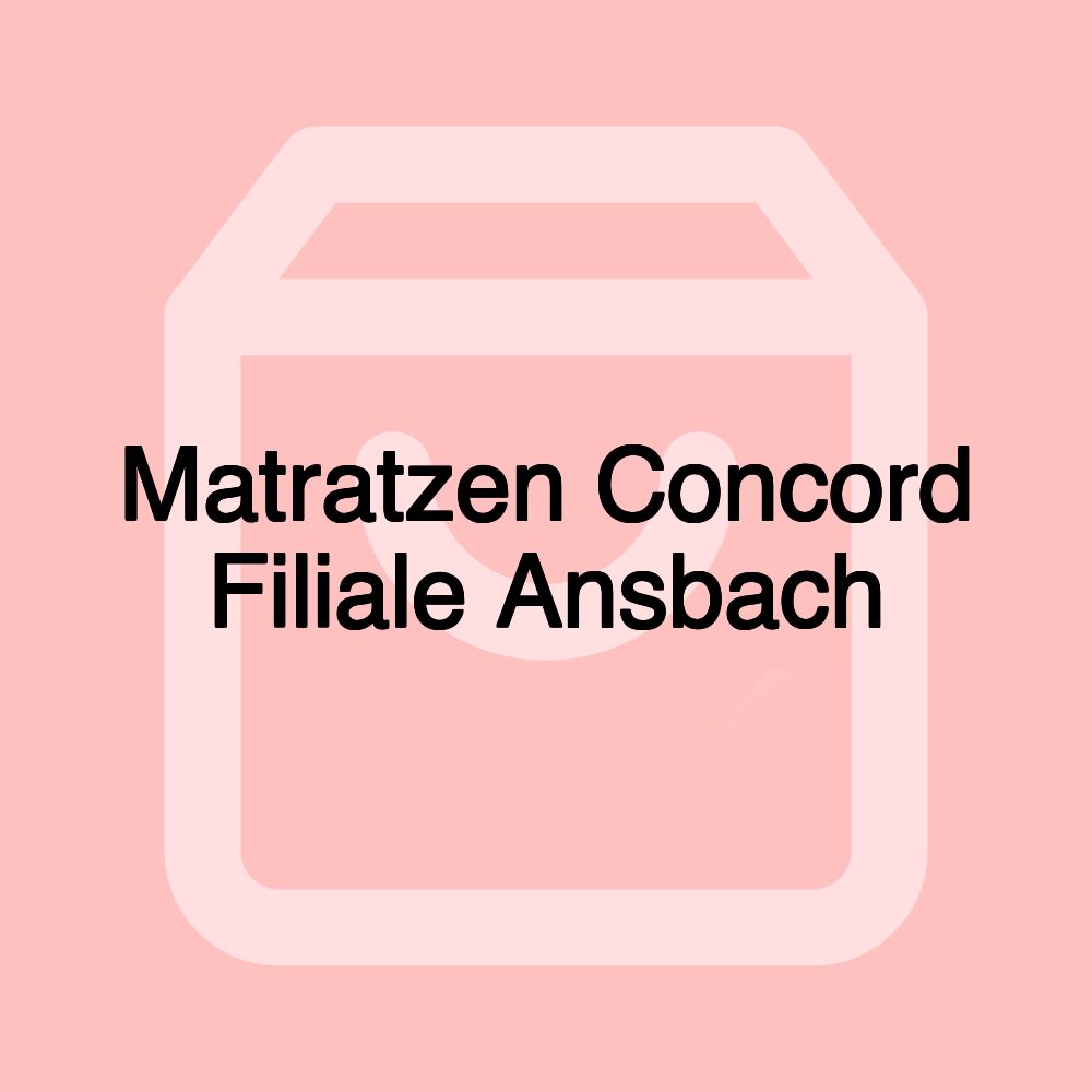 Matratzen Concord Filiale Ansbach