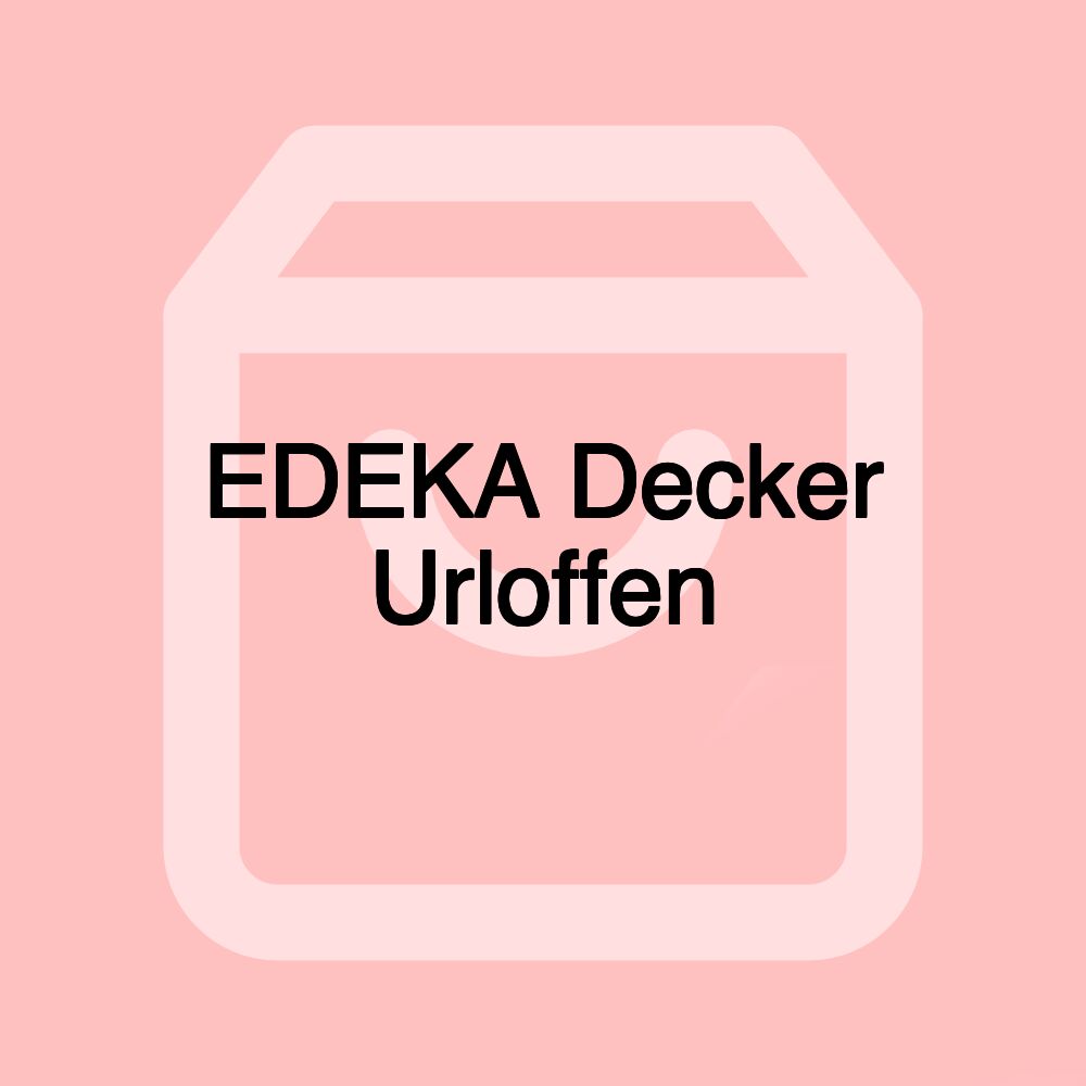 EDEKA Decker Urloffen